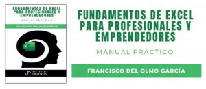 Lanzamiento del libro Fundamentos de excel para profesionales y emprendedores. Manual Práctico, del autor Francisco del Olmo García.